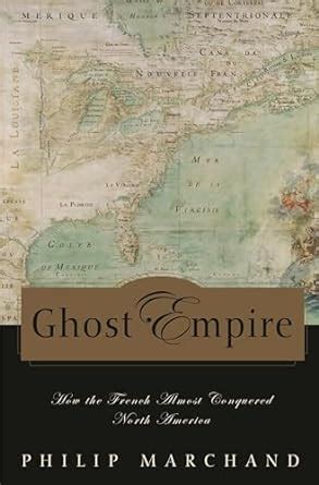 ghost empire how the french almost conquered north america Doc